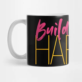 Build Your Happy Happy Motivational Be Happy Best Friend Mug